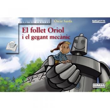 El follet Oriol i el gegant mecànic - òscar Sardà