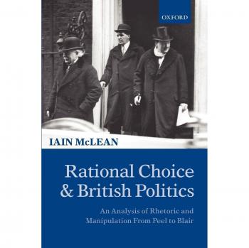 Rational Choice Theory in British Politics - Oxford University Press Edition