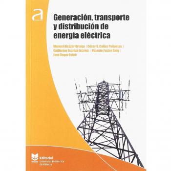 Generación, transporte y distribución de energía eléctrica - ALCAZAR ORTEGA MANUEL;CAÑAS PEÑUELAS CESAR SANTIAGO;ESCRIVA ESCRIVA GUILLERMO;FUSTER ROIG VICENTE LUIS;ROGER FOLCH JOSE