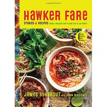 Hawker Fare: Stories & Recipes from a Refugee Chef's Isan Thai & Lao Roots