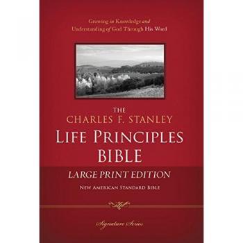 The Charles F. Stanley Life Principles Bible, NASB: Large Print Edition