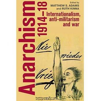 Anarchism, 1914-18: Internationalism, anti-militarism and war