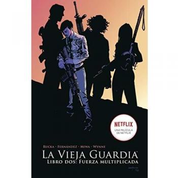 La Vieja guardia 2. Fuerza Multiplicada