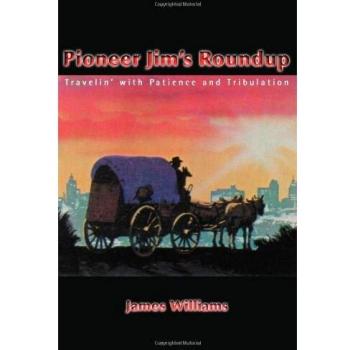 Pioneer Jim's Roundup: Viaje con Paciencia y Tribulación - Edición en Tapa Blanda
