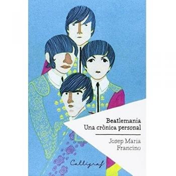 Beatlemania: 13 - Josep Maria Francino Arenillas