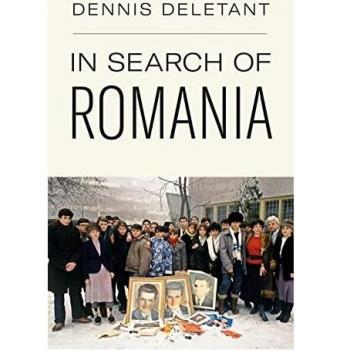Dennis Deletant's In Search of Romania: A Comprehensive Travel Guide and Cultural Exploration