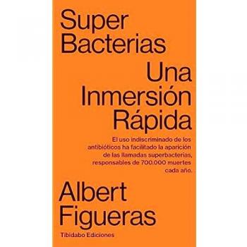 Superbacterias: Una inmersión rápida, Volumen 18 - Albert Figueras