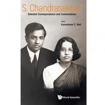 S Chandrasekhar: Selected Correspondence and Conversations