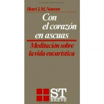 Con el corazón en ascuas: Meditaciones sobre la vida eucarística: 30