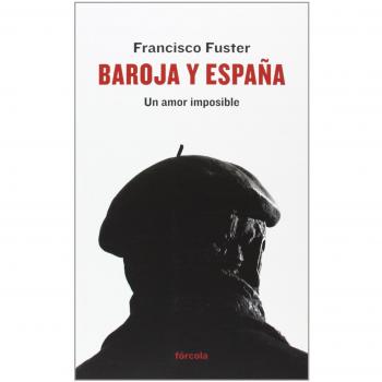 Baroja y España: Un amor imposible: 18