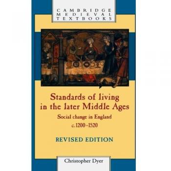 Standards of Living in the Later Middle Ages: Social Change in England c.1200-1520