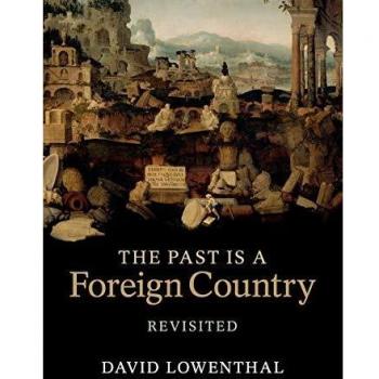 The Past is a Foreign Country Revisited