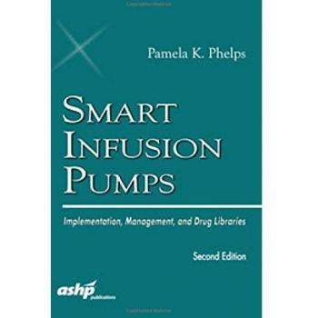 Smart Infusion Pumps: Implementation, Management, and Drug Libraries