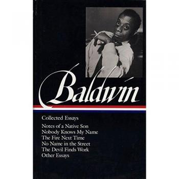 James Baldwin: Collected Essays: Collected Essays : Notes of a Native Son / Nobody Knows My Name / The Fire Next Time / No Name in the Street / The ... 1