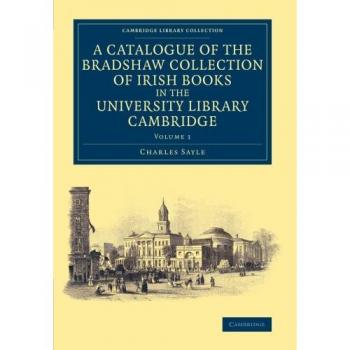 Catálogo de la Colección Bradshaw de Libros Irlandeses en la Biblioteca Universitaria de Cambridge - Conjunto de 3 Volúmenes