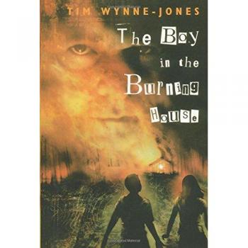 The Boy in the Burning House: A Gripping Young Adult Novel by Tim Wynne-Jones