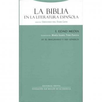 La Biblia En La Literatura Española I/1. Edad Media. El Imaginario Y Sus Géneros