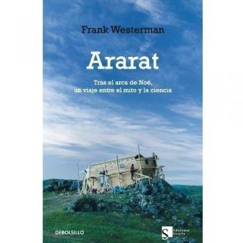 Ararat: Tras el arca de Noé, un viaje entre el mito y la ciencia
