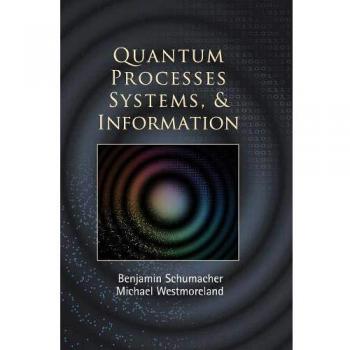 Quantum Processes Systems, and Information