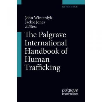The Palgrave International Handbook of Human Trafficking