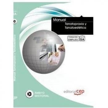 Manual Tanatopraxia y Tanatoestética. Formación para el Empleo