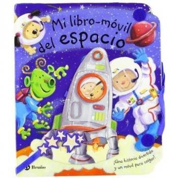 Mi libro-móvil del espacio: ¡Una historia divertida y un móvil para colgar!