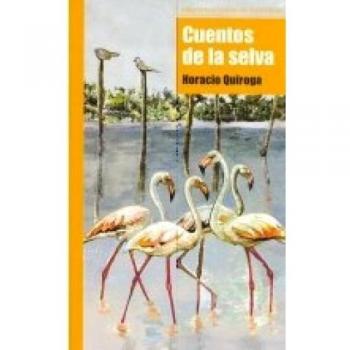 Cuentos De La Selva - Horacio Quiroga