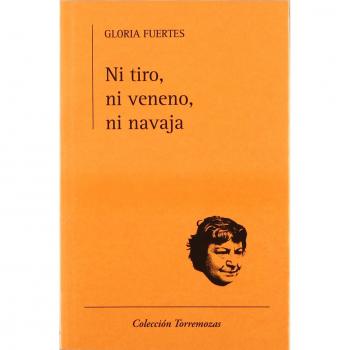 Ni tiro, ni veneno, ni navaja - Gloria Fuertes