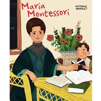 MARIA MONTESSORI. HISTORIAS GENIALES