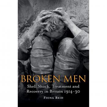 Broken Men: Shell Shock Treatment and Recovery in Britain 1914-1930 - Continuum International Publishing Group Edition