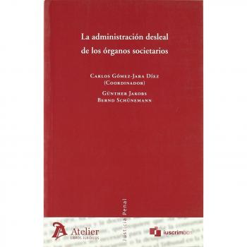 Administracion desleal de los organos societarios, la.