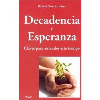 Decadencia y esperanza - Rafael Gomez Perez