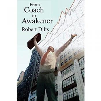 Libro De Entrenador a Despertador de Robert Brian Dilts - Desarrollo Personal y Coaching