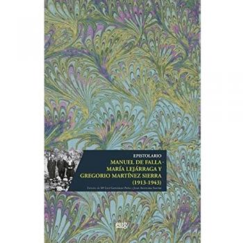Epistolario Manuel De FALLA - María Lejárraga y Gregorio Martínez Sierra