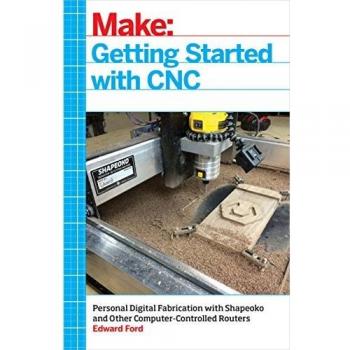 Make: Getting Started with CNC