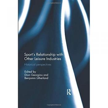 Sport’s Relationship with Other Leisure Industries: Historical Perspectives