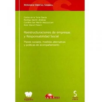Reestructuración de empresas y responsabilidad social: Planes sociales, medidas alternativas y políticas de acompañamiento