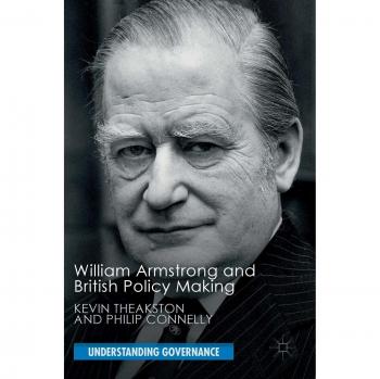 William Armstrong and British Policy Making