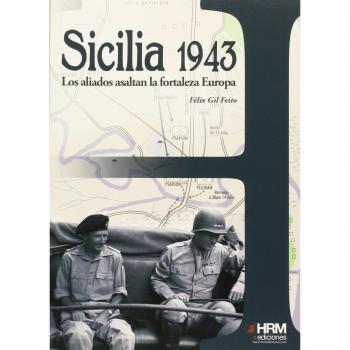 Sicilia 1943: los aliados asaltan la fortaleza Europa