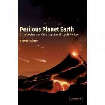 Tierra Peligrosa: Catástrofes y Catastrofismo a Través de las Épocas - Edición Tapa Dura