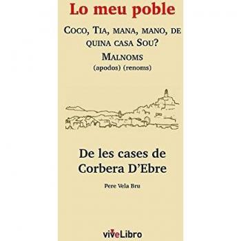 Lo meu poble: Coco, Tia, mana, mano, de quina casa Sou? Malnoms