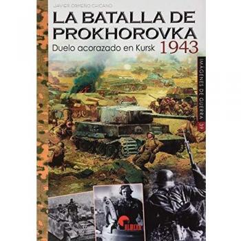 La Batalla De Prokhorovka 1943: Duelo acorazado en Kursk: 39