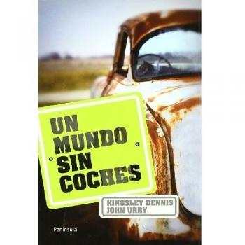 Un mundo sin coches - Kingsley Dennis John Urry