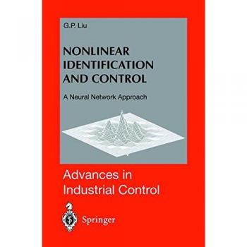 Nonlinear Identification and Control: A Neural Network Approach (Springer Advances in Industrial Control)