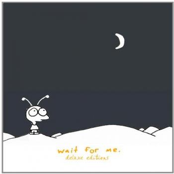 Wait For Me: Deluxe Edition