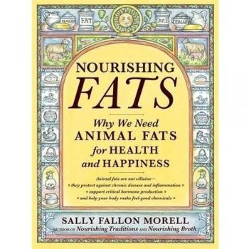 Nourishing Fats: Why We Need Animal Fats for Health and Happiness