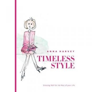 Timeless Style: Dressing well for the rest of your life