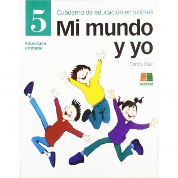 Mi mundo y yo, educación en valores, 5 Educación Primaria. Cuaderno - 9788472782884