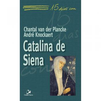 Catalina de Siena. 15 Dias con