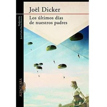 Los últimos días de nuestros padres - Joel Dicker